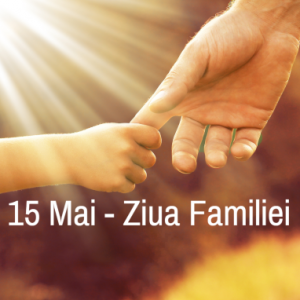 15 mai – Ziua Internaţională a Familiei